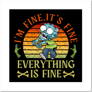 I'm fine.It's fine. Everything is fine.zombie Posters and Art